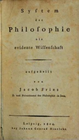 Jacobi Fries System der Philosophie als evidente Wissenschaft aufgestellt