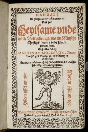 Manuale De praeparatione ad mortem: Dat ys/ Heylsame unde nütte Betrachtinge/ wo ein Minsche Christlyck leeven/ unde saligen sterven schal