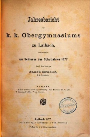 Jahresbericht des K.K. Obergymnasiums zu Laibach : veröffentlicht am Schlusse des Schuljahres .... 1877