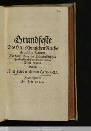 Grundfeste Des Heil. Römischen Reichs Teutscher Nation : Aus dem 8. Artic. des Oßnabrükkischen Friedenschlußes vorgestellet und in Drukk gegeben