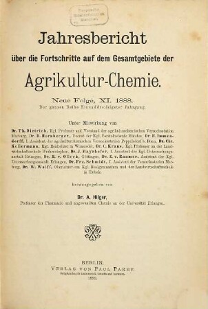 Jahresbericht über die Fortschritte auf dem Gesamtgebiet der Agrikultur-Chemie. 31. 1888 (1889) = N.F., Jg. 11