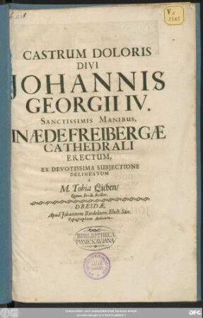 Castrum Doloris Divi Johannis Georgii IV. Sanctissimis Manibus, In Aede Freibergae Cathedrali Erectum