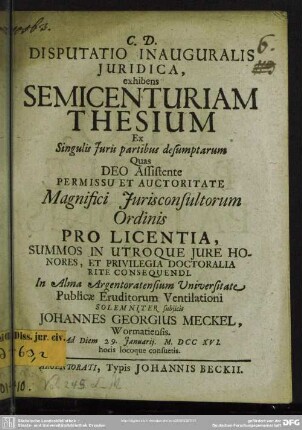 Disputatio Inauguralis Iuridica, exhibens Semicenturiam Thesium Ex Singulis Iuris partibus desumptarum