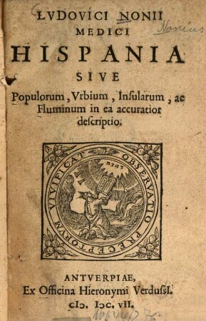 Hispania : sive Populorum Urbium Insularum, ac Fluminum in ea accuratio descriptio