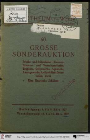 Nr. 60: Grosse Auktion / Dorotheum, Wien, Allgemeine Versteigerungsabteilung: im Kaiser-Franz-Josef-Saal: Modernes Pracht- und Stilmobiliar (Schlaf-, Speise- und Herrenzimmer, Salons), Prismen- und Venezianerluster, Perserteppiche und Textilien, Klaviere, Ölgemälde, Aquarelle, kunstgewerbliche Arbeiten, Antiquitäten, Uhren ... : Versteigerung: Von Donnerstag, 10., bis Samstag, 12. März 1927