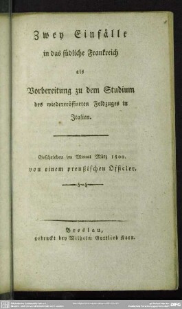 Zwey Einfälle in das südliche Frankreich als Vorbereitung zu dem Studium des wiedereröffneten Feldzuges in Italien : geschrieben im Monat März 1800