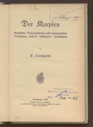 Der Karpfen : Geschichte, Naturgeschichte und wirtschaftliche Bedeutung unseres wichtigsten Zuchtfisches