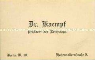 Visitenkarte des Präsidenten des Reichstags Dr. Kaempf aus der Sammlung des Reichskanzlers Wilhelm Marx / Kategorie "Vorsitzende von Parlamenten" - Sachkonvolut