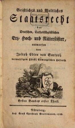 Geistliches und weltliches Staatsrecht der Deutschen, Catholischgeistlichen Erz-, Hoch- und Ritterstifter. 1,1