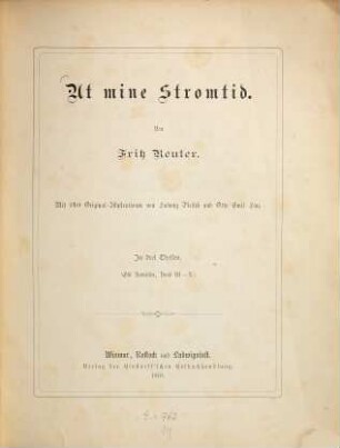 Ut mine Stromtid : Von Fritz Reuter. Mit 140 Original-Illustrationen von Ludwig Pietsch und Otto Emil Law. In 3 Theilen