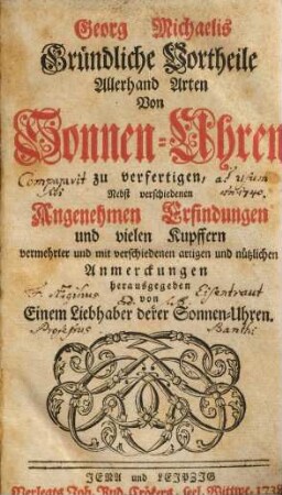 Gründliche Vortheile allerhand Arten von Sonnen-Uhren zu verfertigen