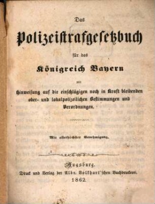 Das Polizeistrafgesetzbuch für das Königreich Bayern mit Hinweisung auf die einschlägigen Bestimmungen und Verordnungen