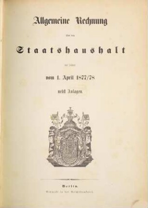 Allgemeine Rechnung über den Staatshaushalt : für d. Rechnungsjahr .... 1877/78