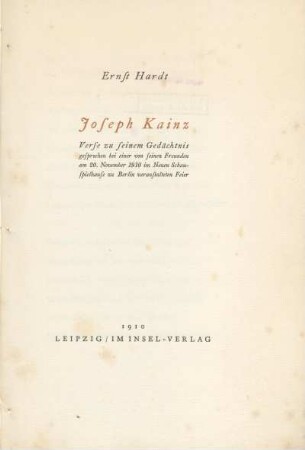 Joseph Kainz : Verse zu seinem Gedächtnis gesprochen bei einer von seinen Freunden am 20. November 1910 im Neuen Schauspielhause zu Berlin veranstalteten Feier