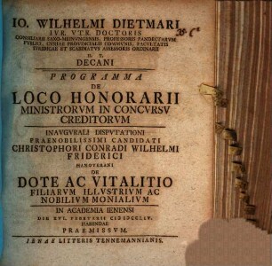 Io. Wilhelmi Dietmari Ivr. Vtr. Doctoris ... Professoris Pandectarvm Pvblici ... Facvltatis Ivridicae Et Scabinatvs Assessoris Ordinarii H.T. Decani Programma De Loco Honorarii Ministrorvm In Concvrsv Creditorvm