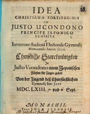 Idea christianae fortitudinis in Iusto Ucondono principe Iaponico exhibita : ... christliche Starckmütigkeit