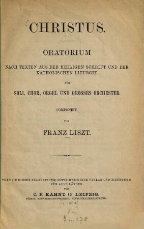 Christus : Oratorium nach Texten aus der heiligen Schrift und der katholischen Liturgie für Soli, Chor, Orgel und grosses Orchester