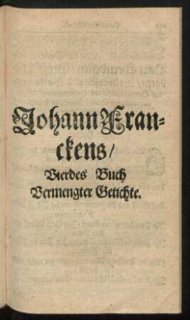 Johann Franckens/ Vierdes Buch Vermengter Getichte.