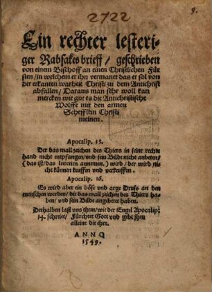 Ein rechter lesterliger Rabsakesbrief, geschrieben von einem Bischoff an einen christlichen Fürsten, in welchen er ihn vermanet, das er sol von der erkanten warheit Christi zu dem Antichrist abfallen