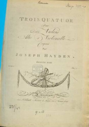 TROIS QUATUOR Pour Deux Violons Alto et Violoncelle Composés Par JOSEPH HAYDEN. Oeuvre XVIII. 1, Nr. 1-3
