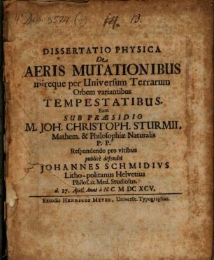 Diss. phys. de aëris mutationibus mireque per univ. terrar. orbem variantibus tempestatibus