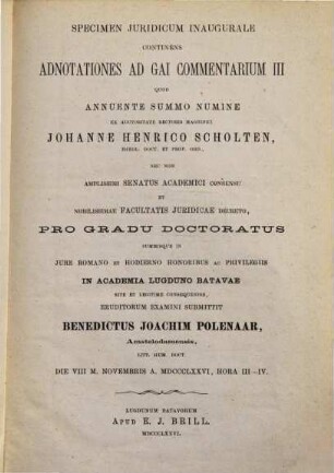 Specimen juridicum inaugurale continens Adnotationes ad Gai Commentarium III : Inaug. Diss. v. Benedictus Joachim Polenaar