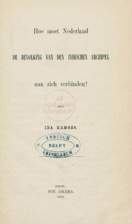 Hoe moet Nederland de bevolking van den Indischen Archipel aan zich verbinden?