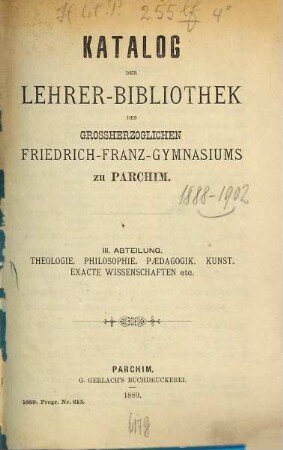 Jahresbericht des Großherzoglichen Friedrich-Franz-Gymnasiums und des damit Verbundenen Realprogymnasiums zu Parchim : ausgegeben Ostern .... 1889/90