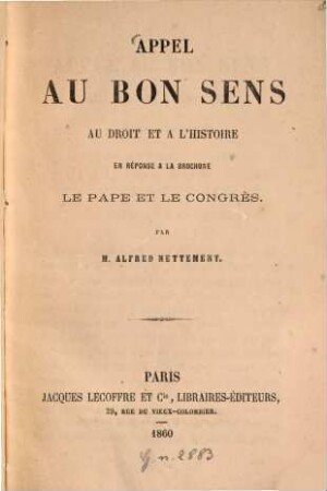 Appel au bon sens au droit et à l'histoire en réponse à la brochure "Le Pape et le congrès"