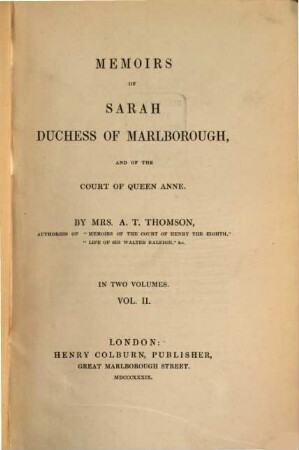 Memoirs of Sarah Duchess of Marlborough and of the court of Queen Anne : in two volumes. 2