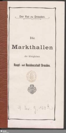 [7]: Die Markthallen der Königlichen Haupt- und Residenzstadt Dresden