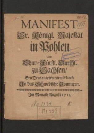 Manifest Sr. Königl. Majestät in Pohlen und Chur-Fürstl. Durchl. zu Sachsen/ Bey Dero angetretenem March In das Schwedische Pommern