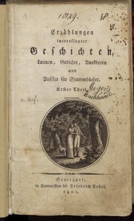 1: Erzählungen interessanter Geschichten, Launen, Gedichte, Anekdoten und Aufsäze für Stammbücher. Erster Theil