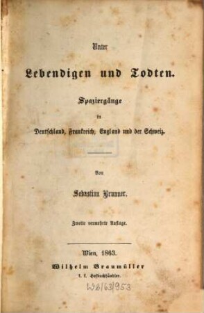 Unter Lebendigen und Todten : Spaziergänge in Deutschland, Frankreich, England und der Schweiz