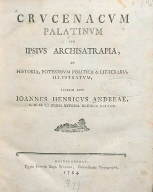 Crvcenacvm Palatinvm Cvm Ipsivs Archisatrapia, Ex Historia, Potissimvm Politica & Litteraria, Illvstratvm, Ivnctim