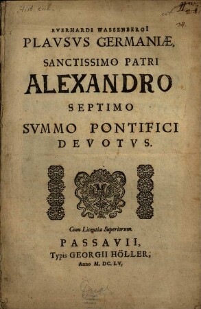 Everhardi Wassenbergi[i] Plavsus Germaniae Sanctissimo Patri Alexandro Septimo Svmmo Pontifici Devotvs