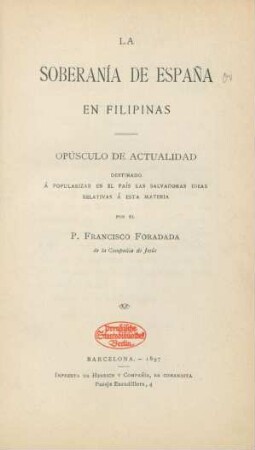 La soberania de España en Filipinas : opúsculo de actualidad destinado a popularizar en el pais las salvadoras ideas relativas á esta materia