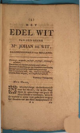 Het Edel Wit : Vertoond In Een' Brief Van Een' Amsteldammer Aan Den Schryver Van Den Witten Oorlog. Mitsgaders Het Praalbeeld Ter Gedagtenisse Van Den Zelven Raadpensionaris Opgerigt