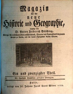 Magazin für die neue Historie und Geographie. 21, 21. 1787