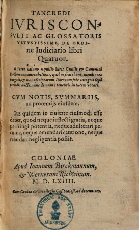 Tancredi Ivrisconsvlti Ac Glossatoris Vetvstissimi, De Ordine Iudicario Libri Quatuor