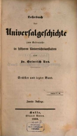 Lehrbuch der Universalgeschichte : zum Gebrauche in höheren Unterrichtsanstalten, 6
