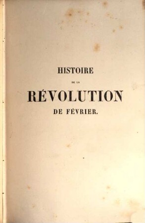 Histoire de la révolution de Février jusques et y compris le siége de Rome : Avec une introduction par Nap. Dupont-Delporte. Edition illustrée par Philippoteaux, Rousseau