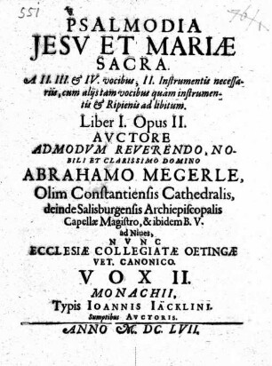 PSALMODIA JESV ET MARIAE SACRA. A II. III. et IV. vocibus, II. Instrumentis necessariis, cum alijs tam vocibus quàm instrumentis et Ripienis ad libitum. Liber I. Opus II.