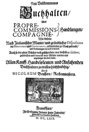 Neu Vollkommenes Buchhalten/ Uber Propre- Commissions- Compagnie-Handlungen [...]