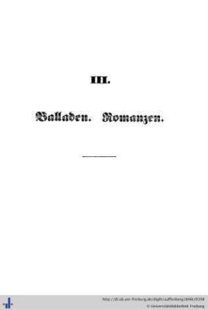 III. Balladen. Romanzen