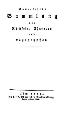 Auserlesene Sammlung von Räthseln, Charaden und Logogryphen