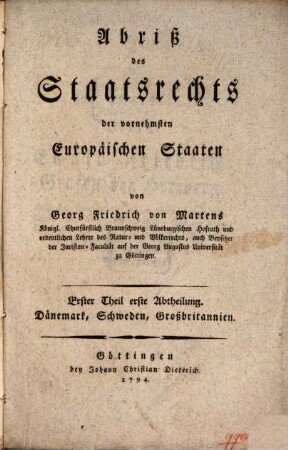 Abriß des Staatsrechts der vornehmsten Europäischen Staaten, Erster Theil. erste Abtheilung