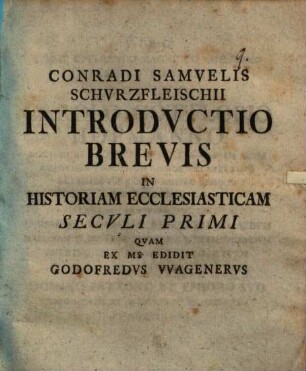Introductio brevis in historiam ecclesiast. Seculi I.