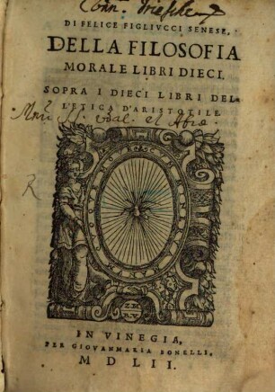 Della Filosofia Morale Libri Dieci : Sopra I Dieci Libri Dell'Etica D'Aristotile