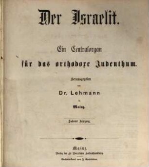 Der Israelit : ein Centralorgan für das orthodoxe Judenthum ; begründet von Dr. Lehmann in Mainz. 7. 1866